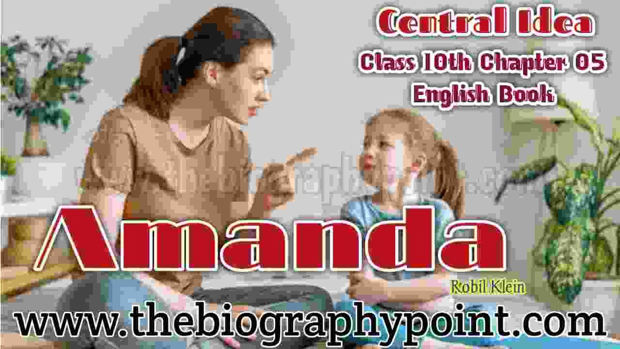 Amanda, amanda central idea short, Bihar Board, Central Idea Clas10th, Central Idea Class 10th, Central Idea Class 10th – Amanda | Robil Klein, central idea of amanda, English Book, MP Board, Prose Works, Robil Klein, UP Board